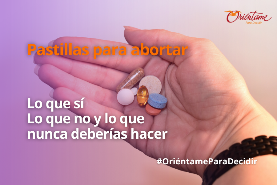 Pastillas para abortar: lo que sí, lo que no y lo que nunca deberías hacer