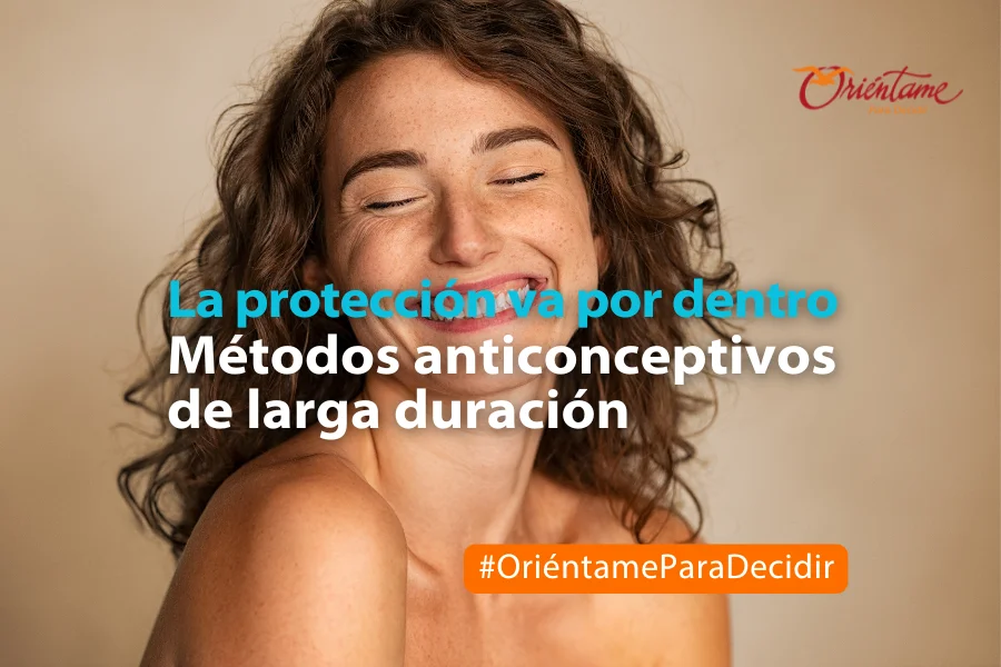 La protección va por dentro, métodos anticonceptivos de larga duración