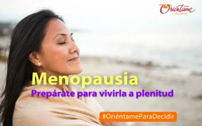 Menopausia plena: cómo prepararte para vivir esta etapa sanamente